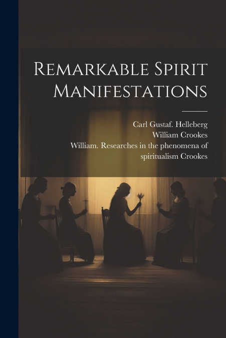 Remarkable Spirit Manifestations