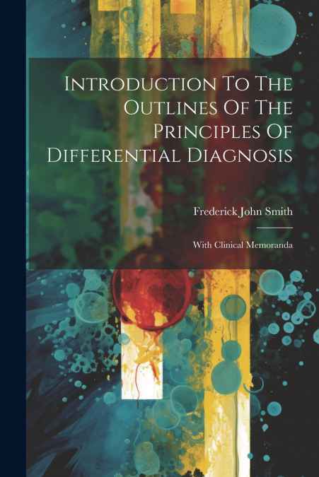 Introduction To The Outlines Of The Principles Of Differential Diagnosis
