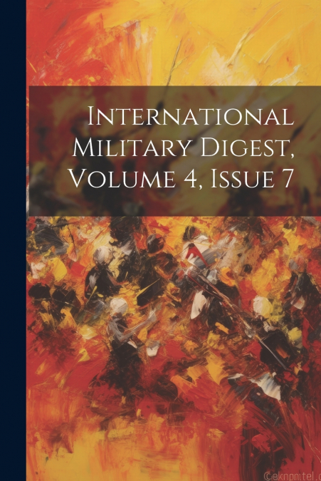 International Military Digest, Volume 4, Issue 7