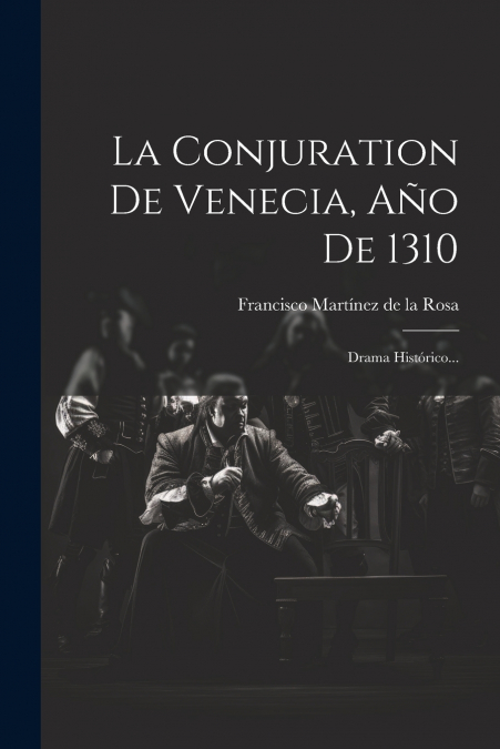 La Conjuration De Venecia, Año De 1310