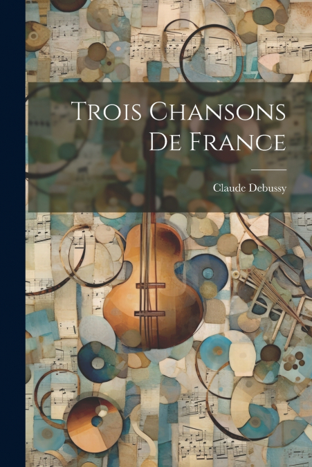 Trois Chansons De France