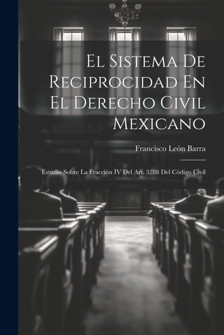 El Sistema De Reciprocidad En El Derecho Civil Mexicano