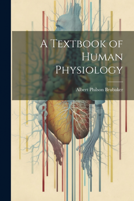 A Textbook of Human Physiology