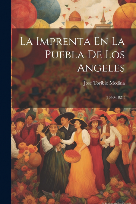 La Imprenta En La Puebla De Los Angeles
