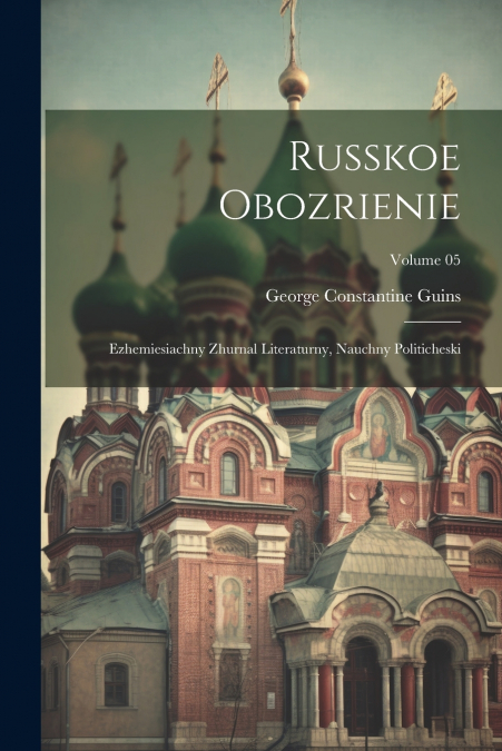 Russkoe obozrienie; ezhemiesiachny zhurnal literaturny, nauchny politicheski; Volume 05