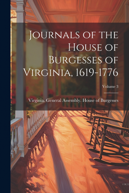 Journals of the House of Burgesses of Virginia, 1619-1776; Volume 3