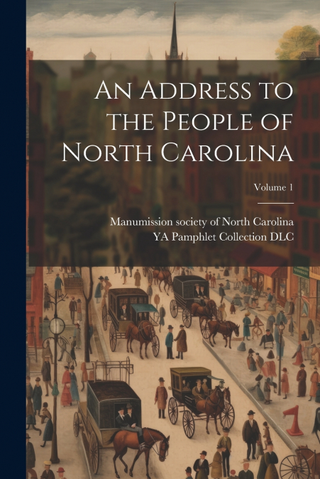 An Address to the People of North Carolina; Volume 1