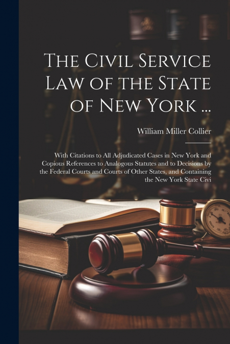 The Civil Service law of the State of New York ...