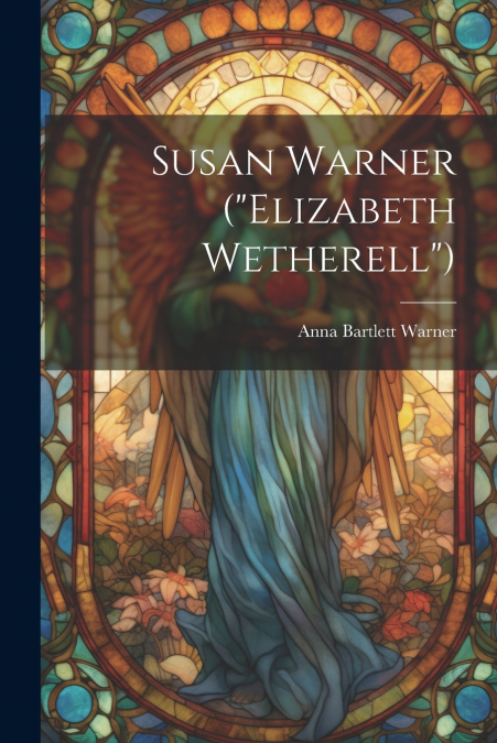 Susan Warner ('Elizabeth Wetherell')