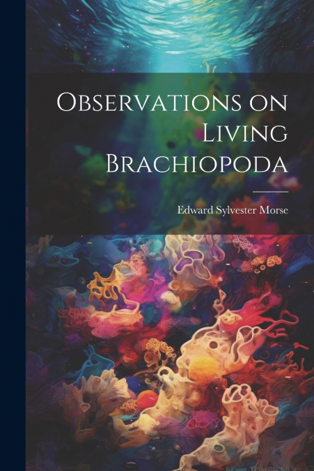 Observations on Living Brachiopoda