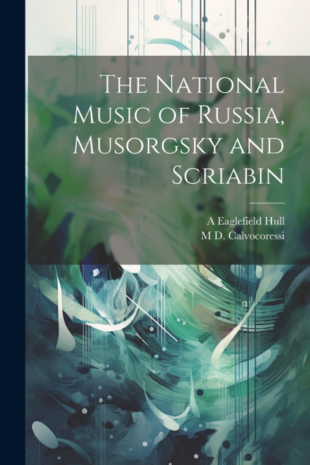 The National Music of Russia, Musorgsky and Scriabin