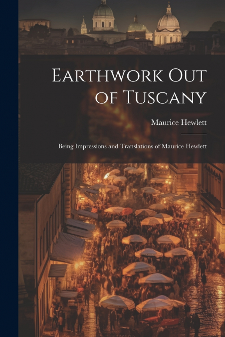 Earthwork out of Tuscany