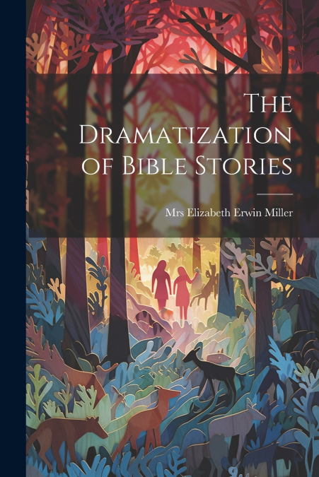 The Dramatization of Bible Stories