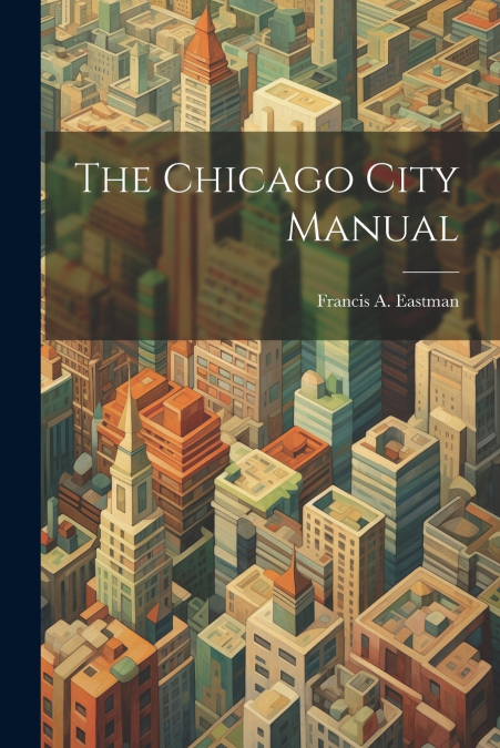The Chicago City Manual