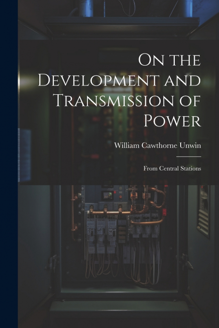 On the Development and Transmission of Power