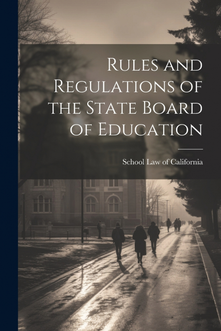 Rules and Regulations of the State Board of Education