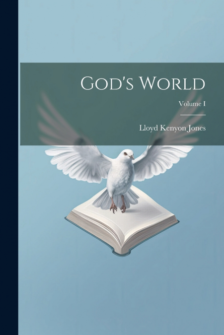 God’s World; Volume I
