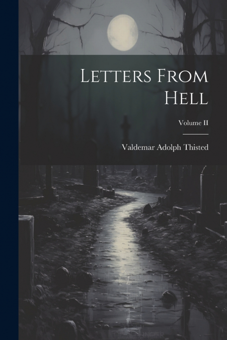 Letters From Hell; Volume II