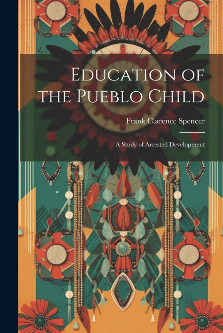 Education of the Pueblo Child