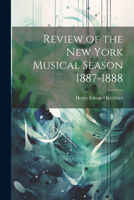 Review of the New York Musical Season 1887-1888