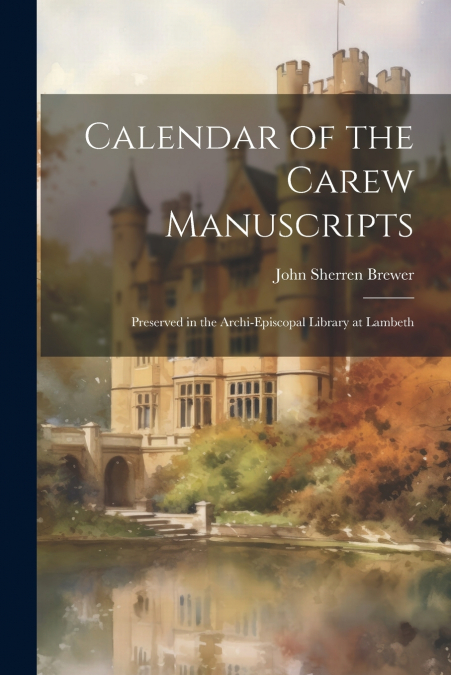 Calendar of the Carew Manuscripts