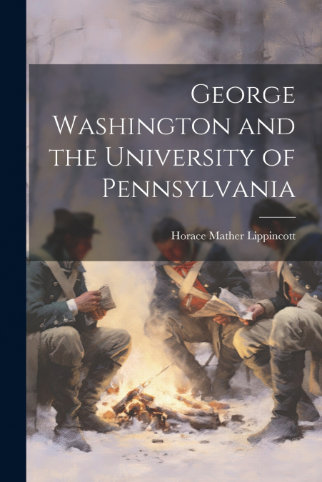 George Washington and the University of Pennsylvania