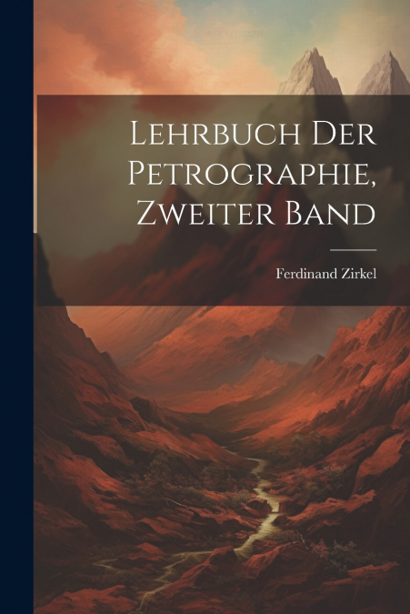 Lehrbuch der Petrographie, Zweiter Band