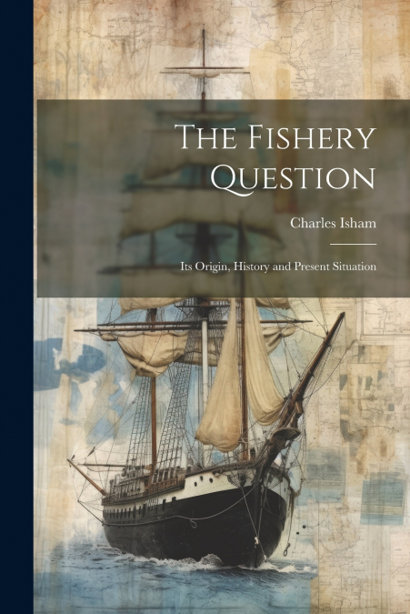 The Fishery Question