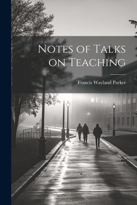 Notes of Talks on Teaching