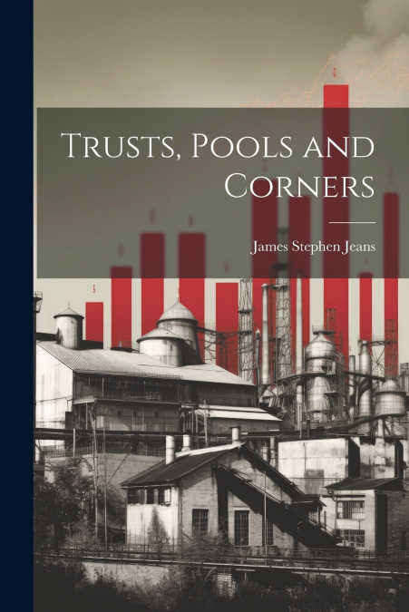 Trusts, Pools and Corners