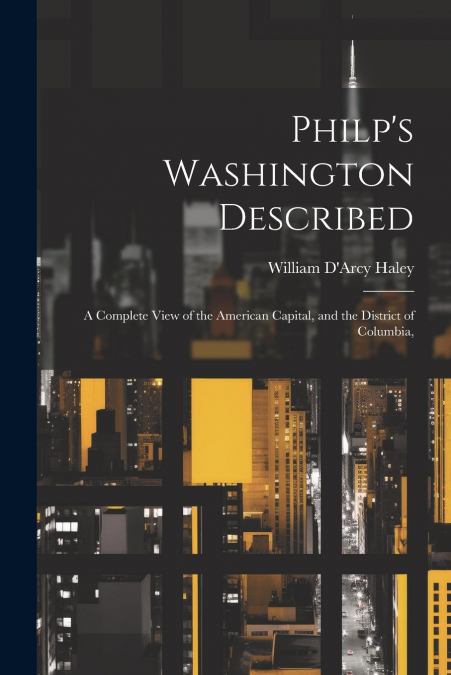Philp’s Washington Described