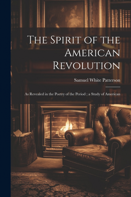 The Spirit of the American Revolution