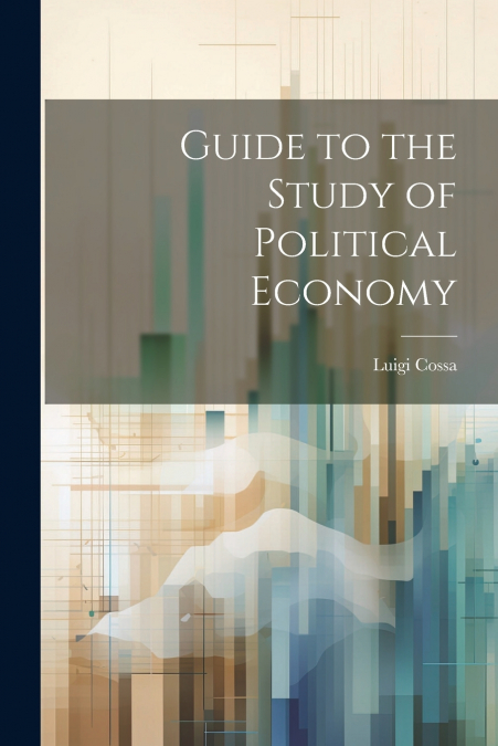 Guide to the Study of Political Economy