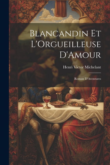 Blancandin et L’Orgueilleuse D’Amour