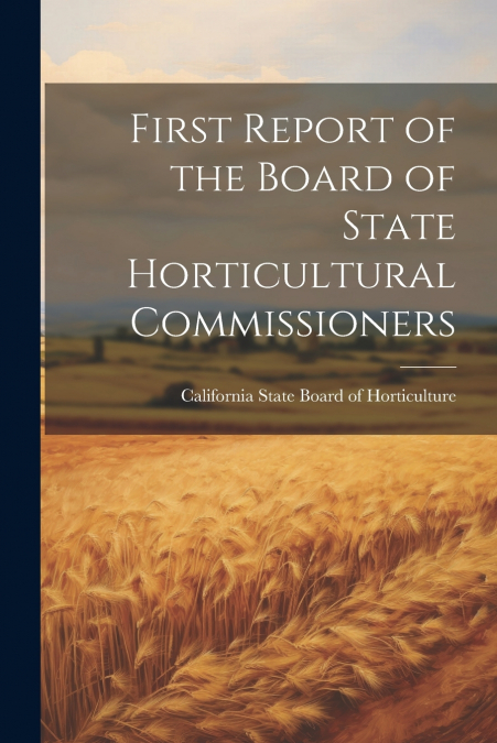First Report of the Board of State Horticultural Commissioners