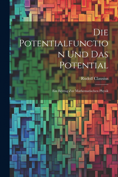 Die Potentialfunction und das Potential