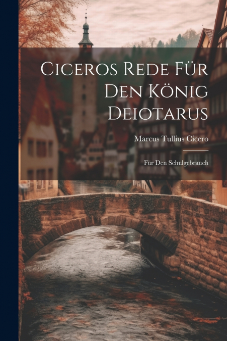 Ciceros Rede für den König Deiotarus