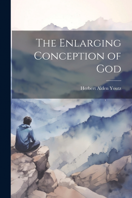 The Enlarging Conception of God