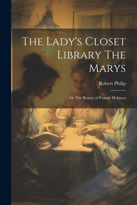 The Lady’s Closet Library The Marys