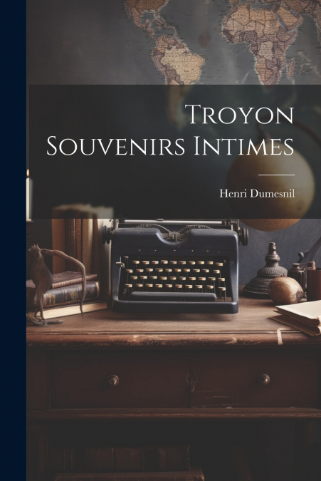Troyon Souvenirs Intimes