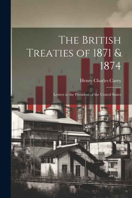 The British Treaties of 1871 & 1874