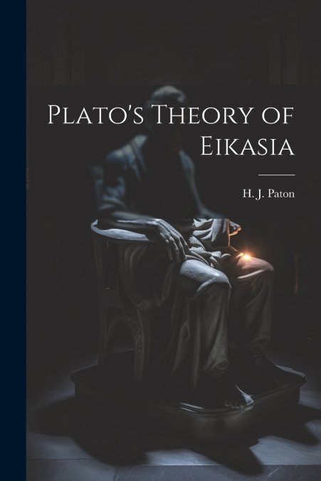 Plato’s Theory of Eikasia