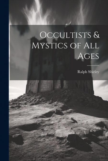 Occultists & Mystics of All Ages