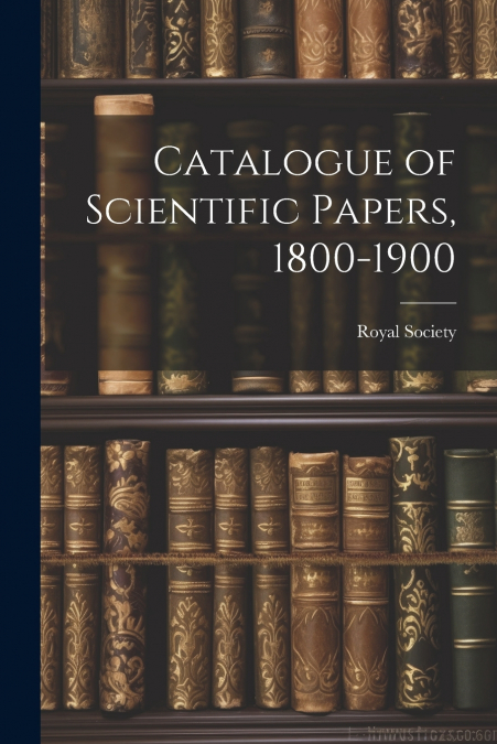 Catalogue of Scientific Papers, 1800-1900
