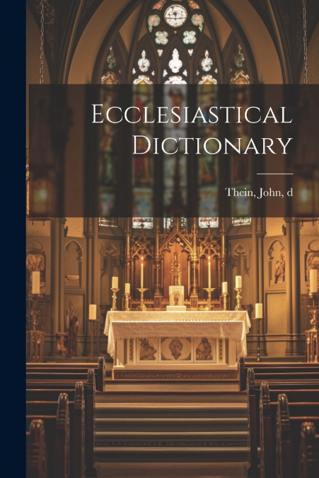 Ecclesiastical Dictionary