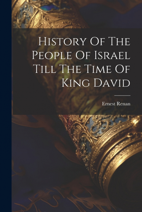 History Of The People Of Israel Till The Time Of King David