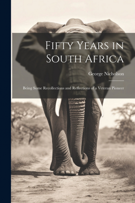Fifty Years in South Africa