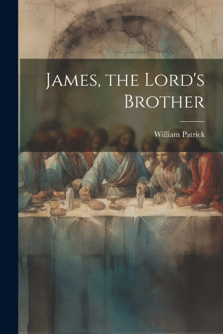James, the Lord’s Brother