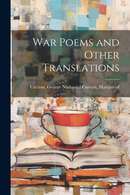 War Poems and Other Translations