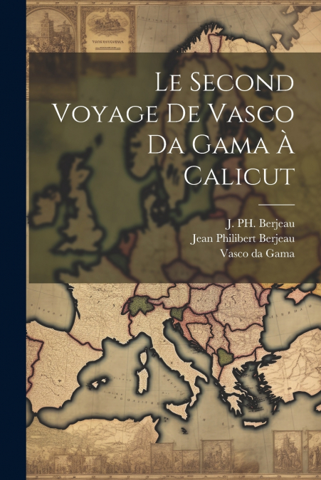 Le Second Voyage de Vasco da Gama à Calicut